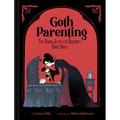 Goth Parenting: The Dark Joys of Raising Baby Bats - Hardcover